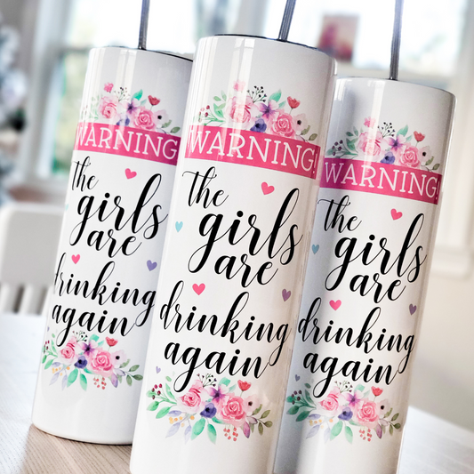 Funny Girls Are Drinking Again Skinny Tumbler